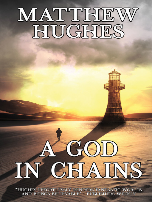 Title details for A God in Chains by Matthew Hughes - Available
